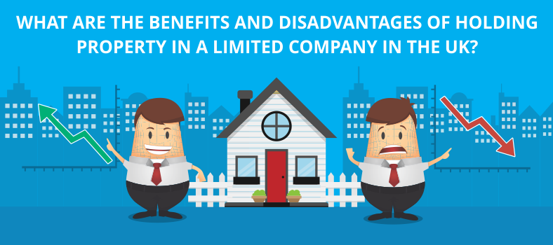 Benefits and Disadvantages of Holding Property in a Limited Company