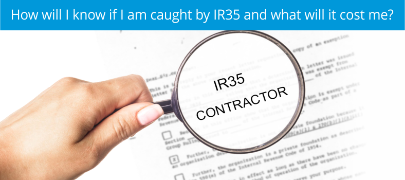 How will I know if I am caught by IR35 and what will it cost me?