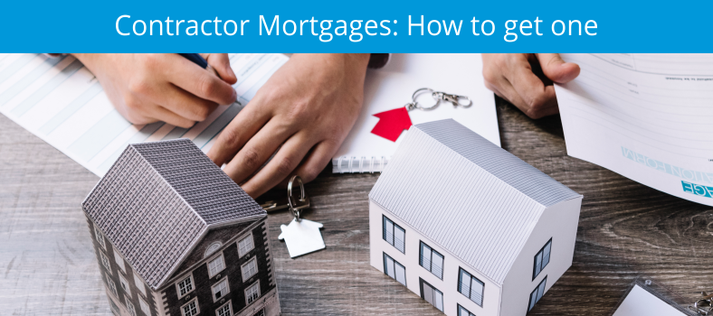 Contractor Mortgages – How to get one?