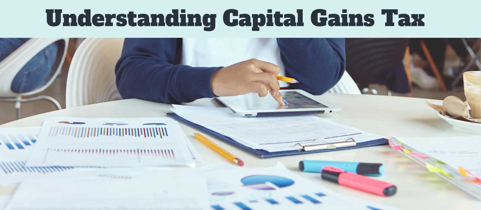 Understanding Capital Gains Tax | Capital Gains Tax Planning